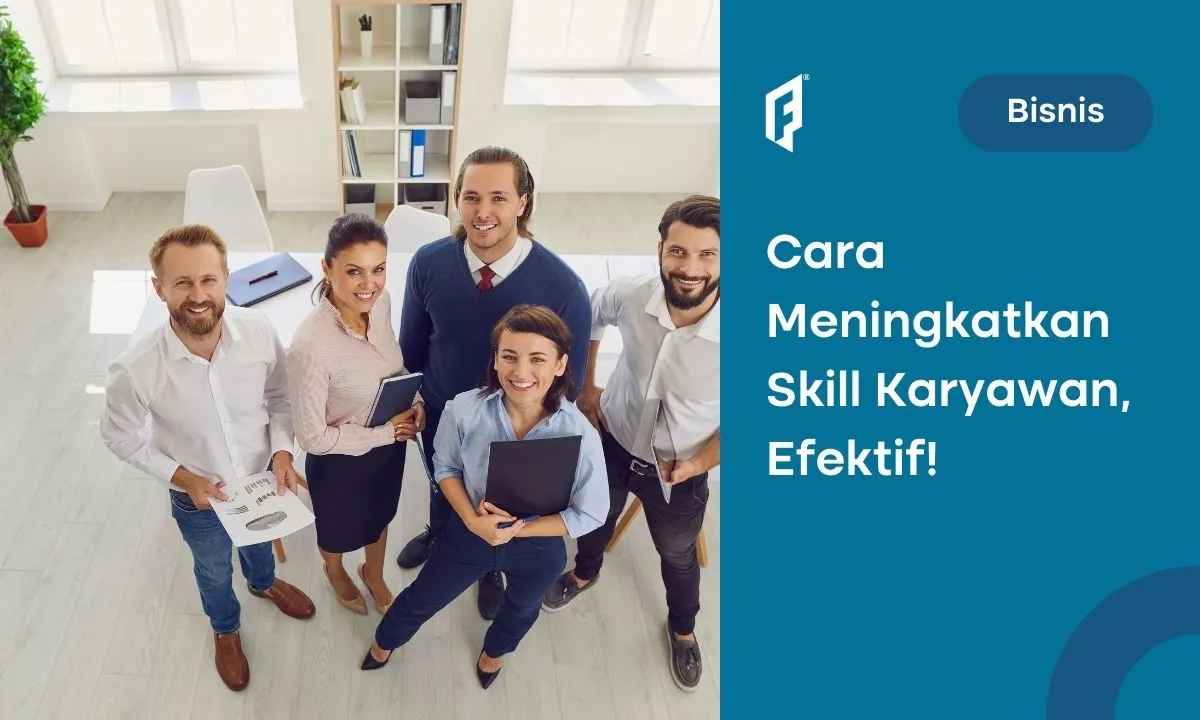 15 Cara Meningkatkan Skill Karyawan, Mudah & Efektif