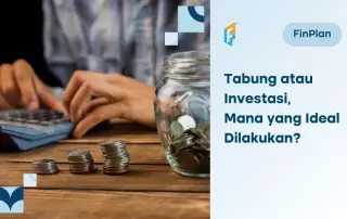 Tabung atau Investasi, Mana yang Harus Didahulukan?