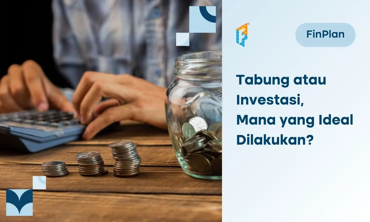 Tabung atau Investasi, Mana yang Harus Didahulukan?