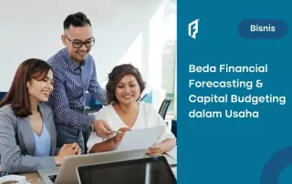 Financial Forecasting: Manfaat dan Bedanya dengan Capital Budgeting