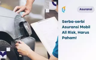 Asuransi Mobil All Risk: Keuntungan, Premi, dan Cara Klaim