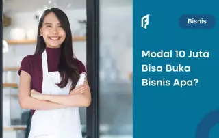 16 Ide Usaha Modal 10 Juta dan Cara Cari Modalnya!