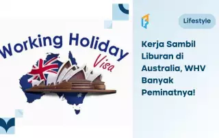 Begini Cara Kerja di Aussie via Working Holiday Visa, Gajinya Menarik!