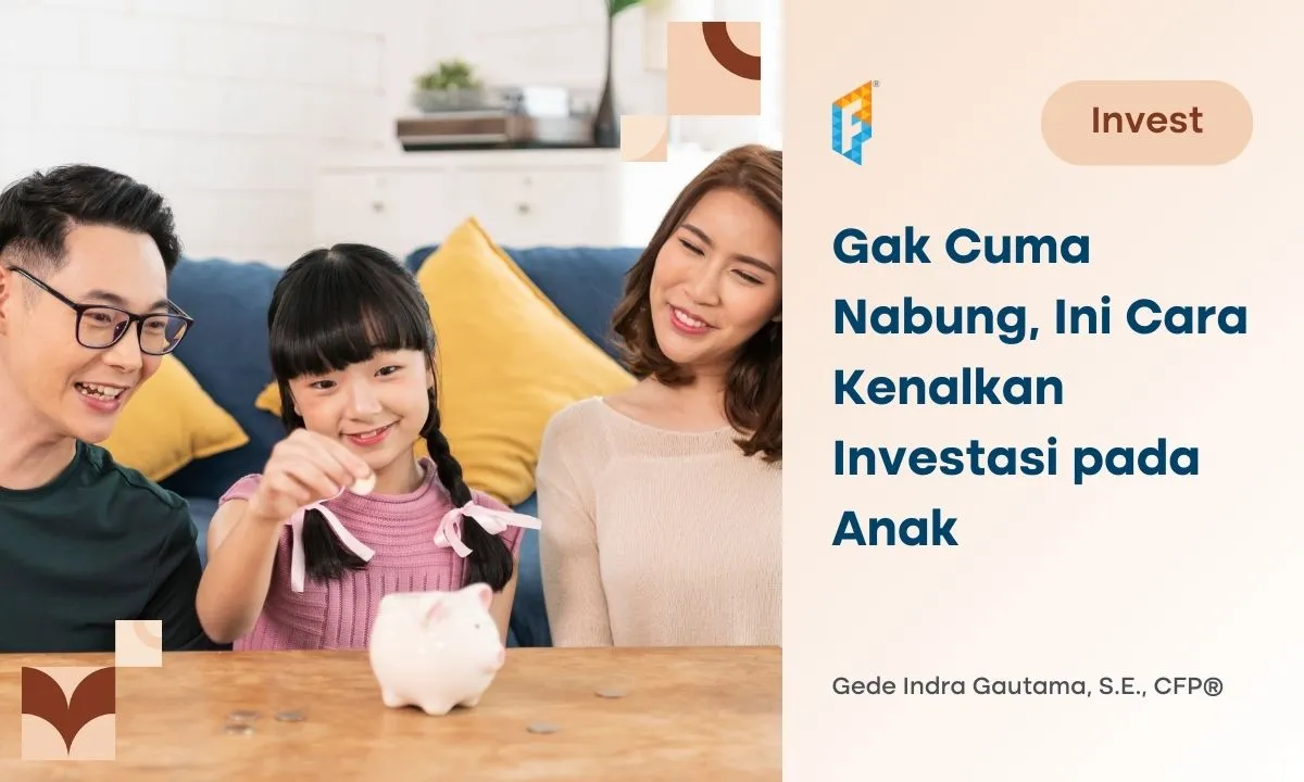 Manfaat Ajarkan Investasi Sejak Dini pada Anak, Perlu Banget!