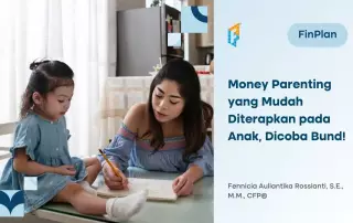 Tips Money Parenting untuk Anak Cerdas Finansial, Yuk Praktikkan!