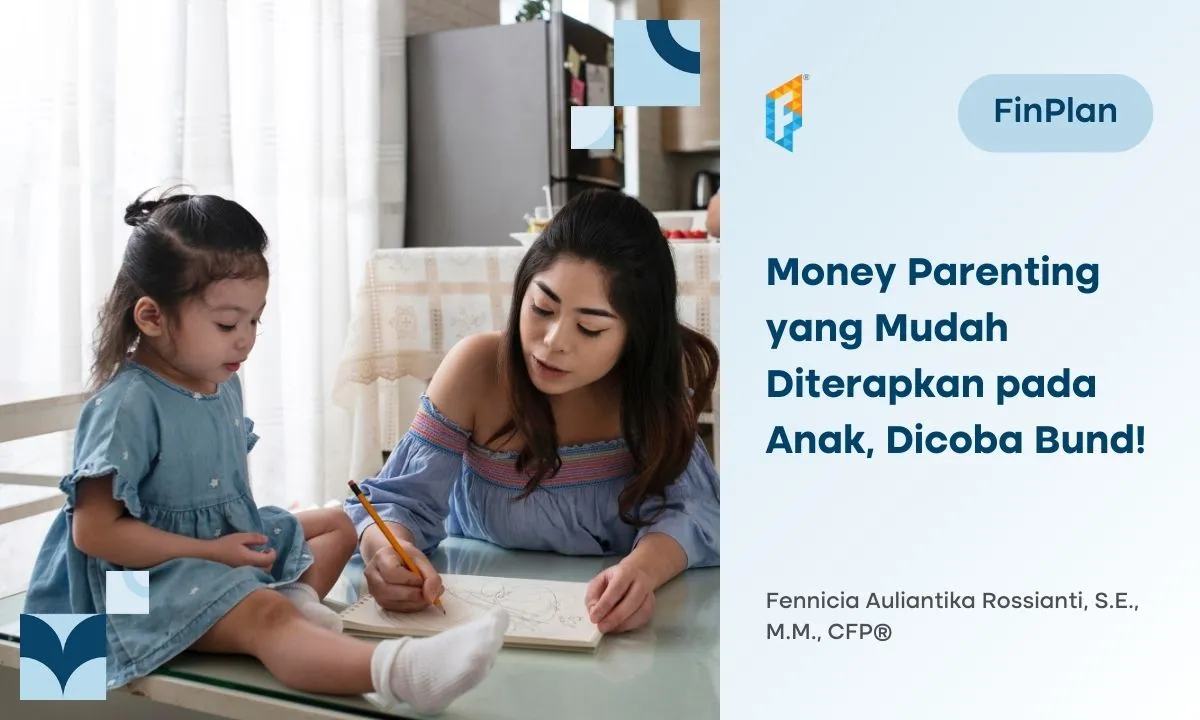 Tips Money Parenting untuk Anak Cerdas Finansial, Yuk Praktikkan!