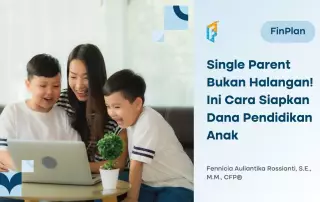 Menyiapkan dana pendidikan anak untuk single parent