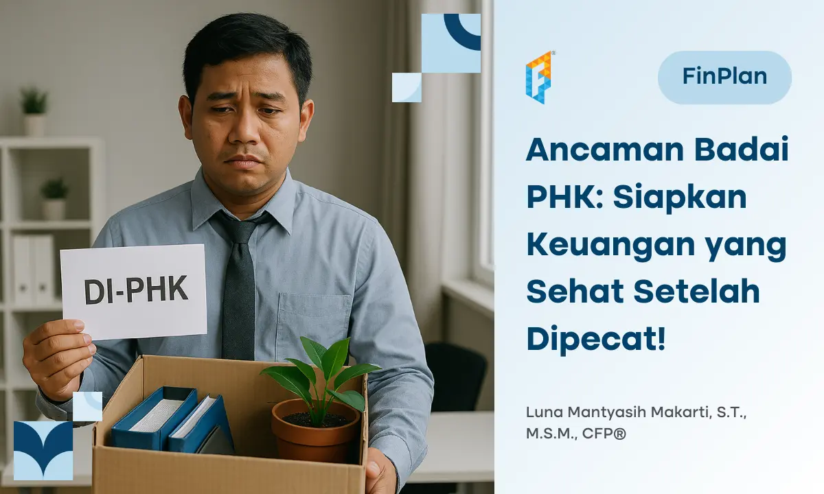 Ancaman Badai PHK: Bagaimana Menghadapi dan Merencanakan Keuangan?