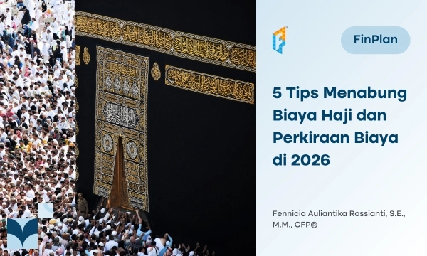 5 Tips Menabung Biaya Haji dan Perkiraan Biaya di 2026