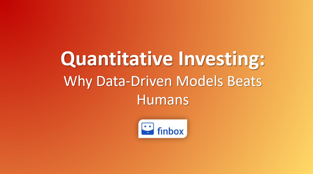 Quantitative Investing | Why Data-Driven Models Beats Humans