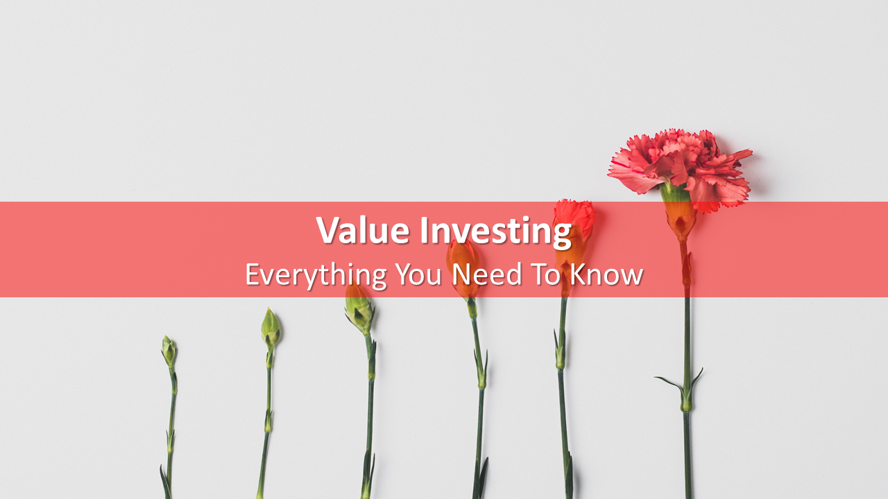 Value Investing: Everything You Need To Know