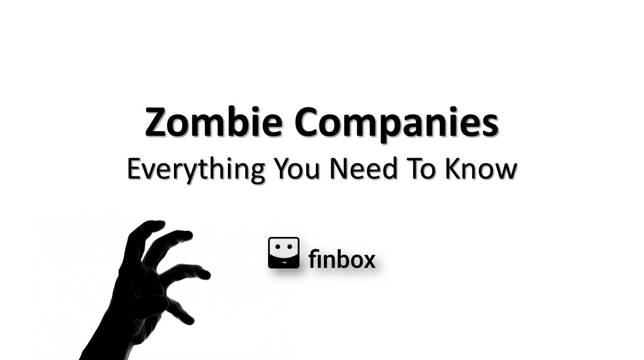 Zombie Companies: Everything You Need To Know