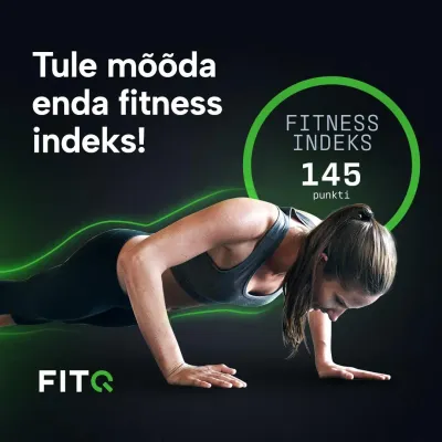 FitQ fitness indeks - uudne ja põnev võimalus  võrrelda oma kehalisi võimeid teistega