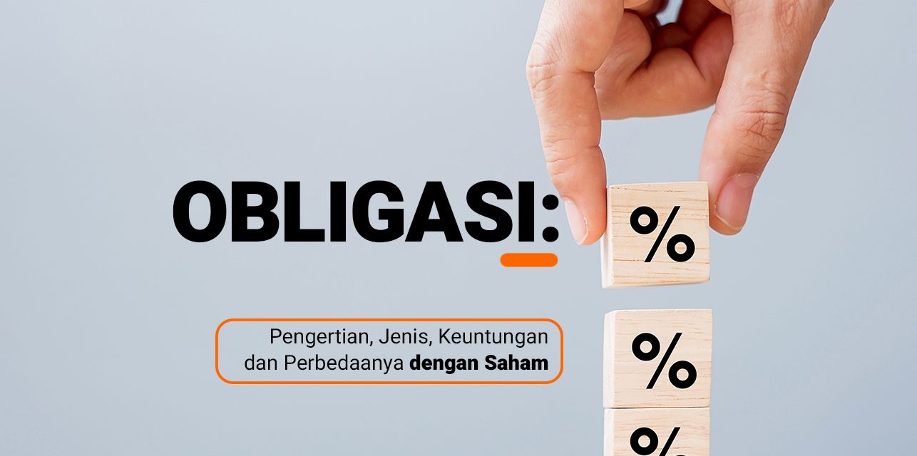 Ketahui Jenis Obligasi, Cara Kerja, dan Keuntungannya