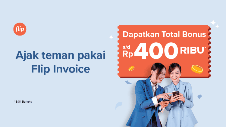 Flip Invoice Bagi-bagi Bonus s.d Rp400 Ribu!