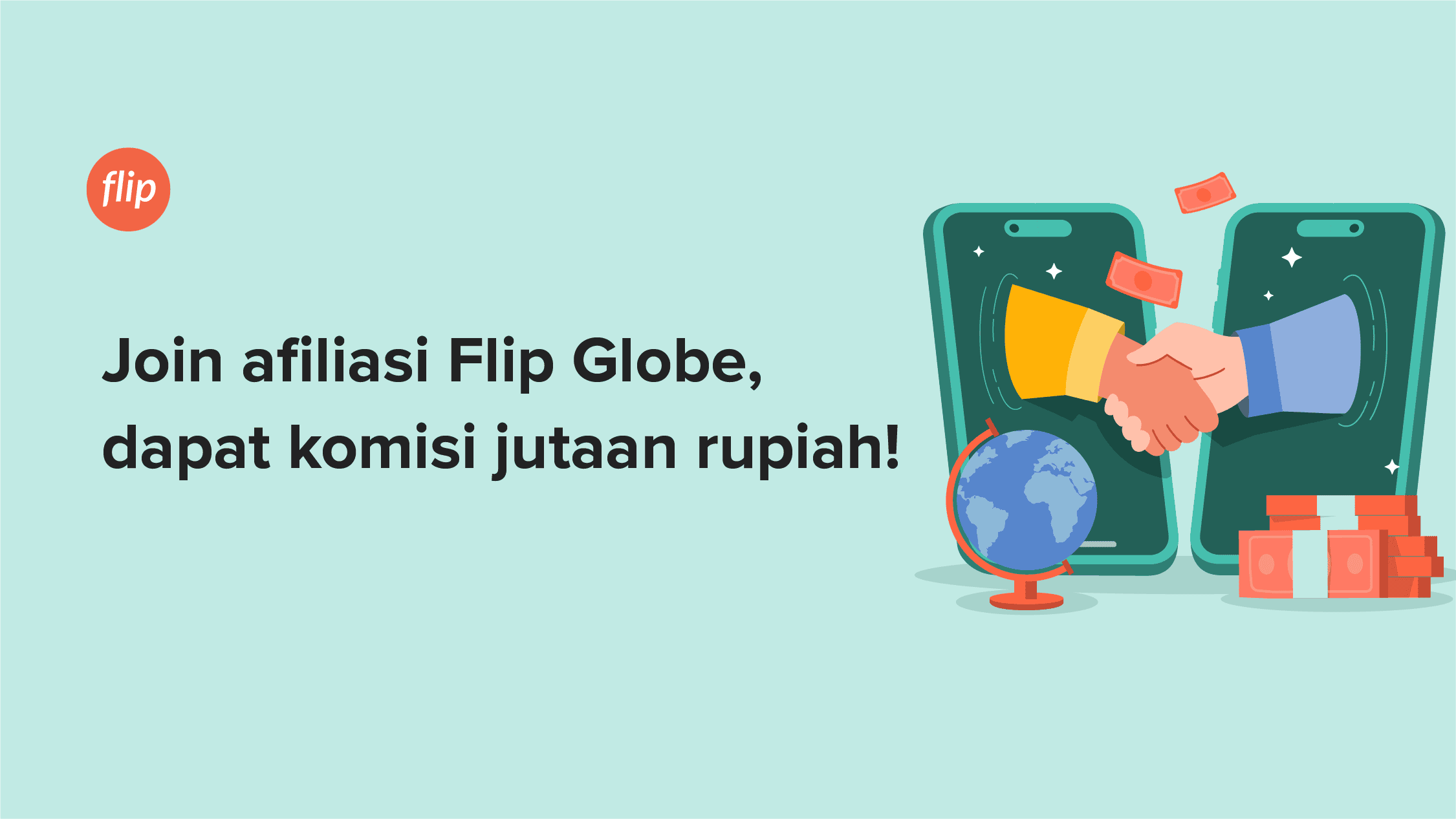 Rekomendasikan Flip Globe, Dapatkan Rp500.000 Per Orang 💸