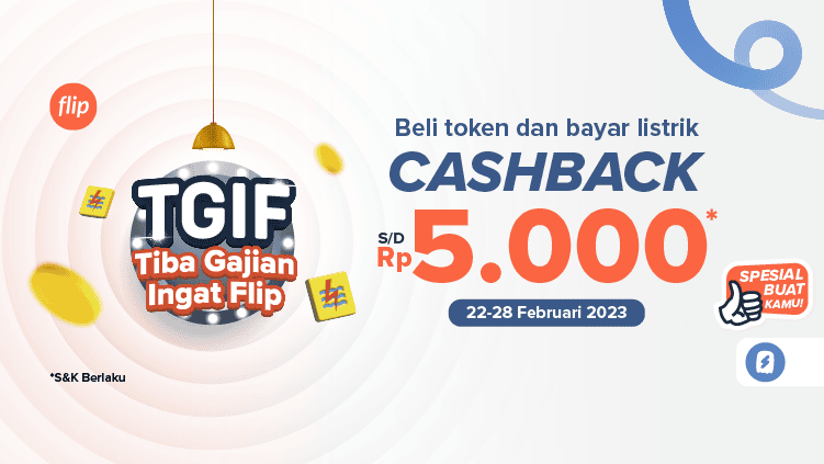 TGIF Cashback Token Listrik s.d. Rp5rb Spesial Untukmu!