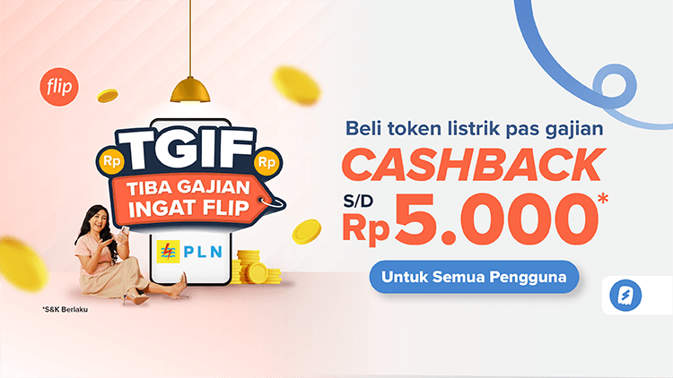 TGIF Cashback Token Listrik s.d. Rp5rb Spesial Untukmu!