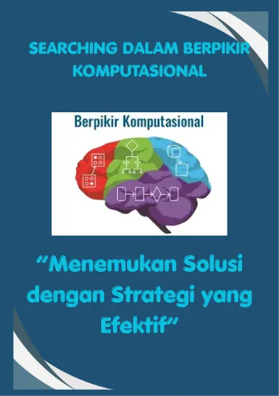 SEARCHING DALAM BERPIKIR KOMPUTASIONAL Subjudul “Menemukan Solusi dengan Strategi yang Efektif” (1) cover