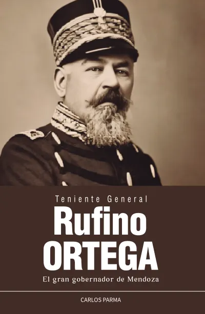 Rufino Ortega Gobernador de Mendoza 1884-1887 cover