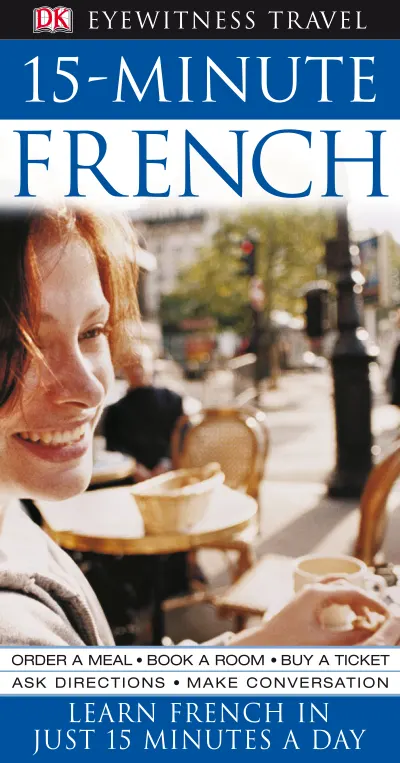 15-Minute French: Learn French in Just 15 Minutes a Day cover