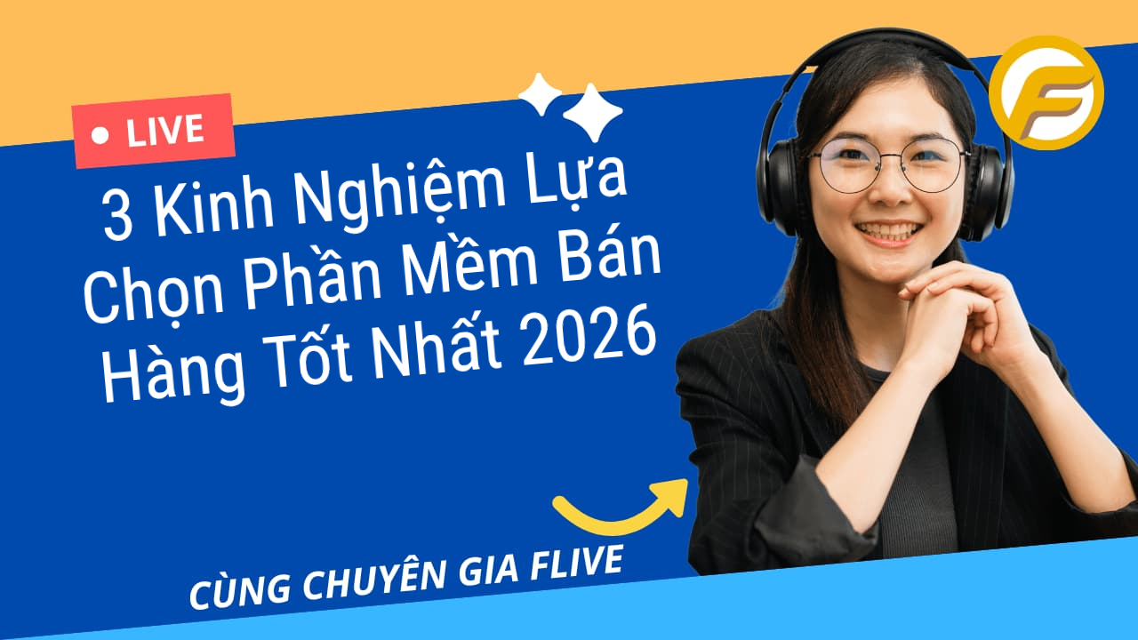 3 Kinh Nghiệm Lựa Chọn Phần Mềm Bán Hàng Tốt Nhất 2026