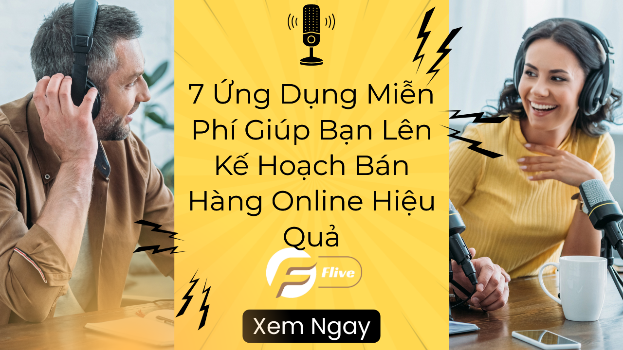 7 Ứng Dụng Miễn Phí Giúp Bạn Lên Kế Hoạch Bán Hàng Online Hiệu Quả