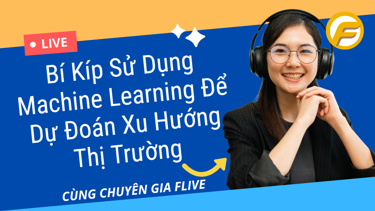 Bí Kíp Sử Dụng Machine Learning Để Dự Đoán Xu Hướng Thị Trường
