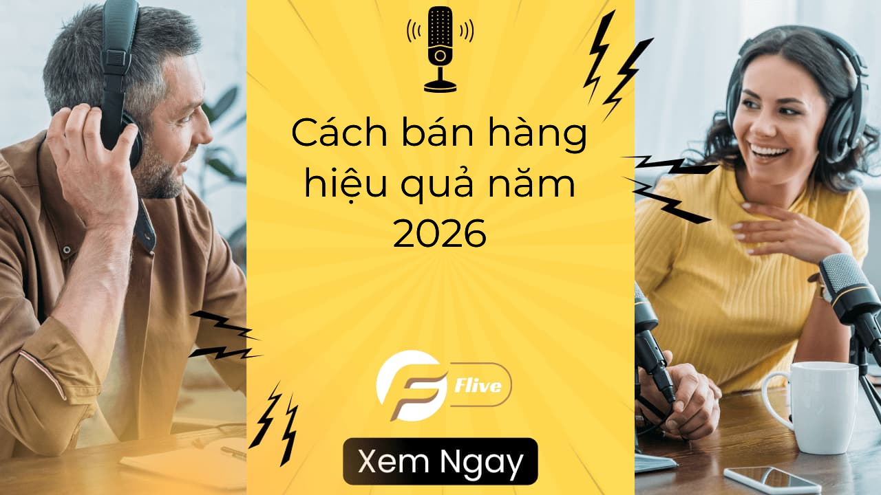 Cách bán hàng hiệu quả năm 2026