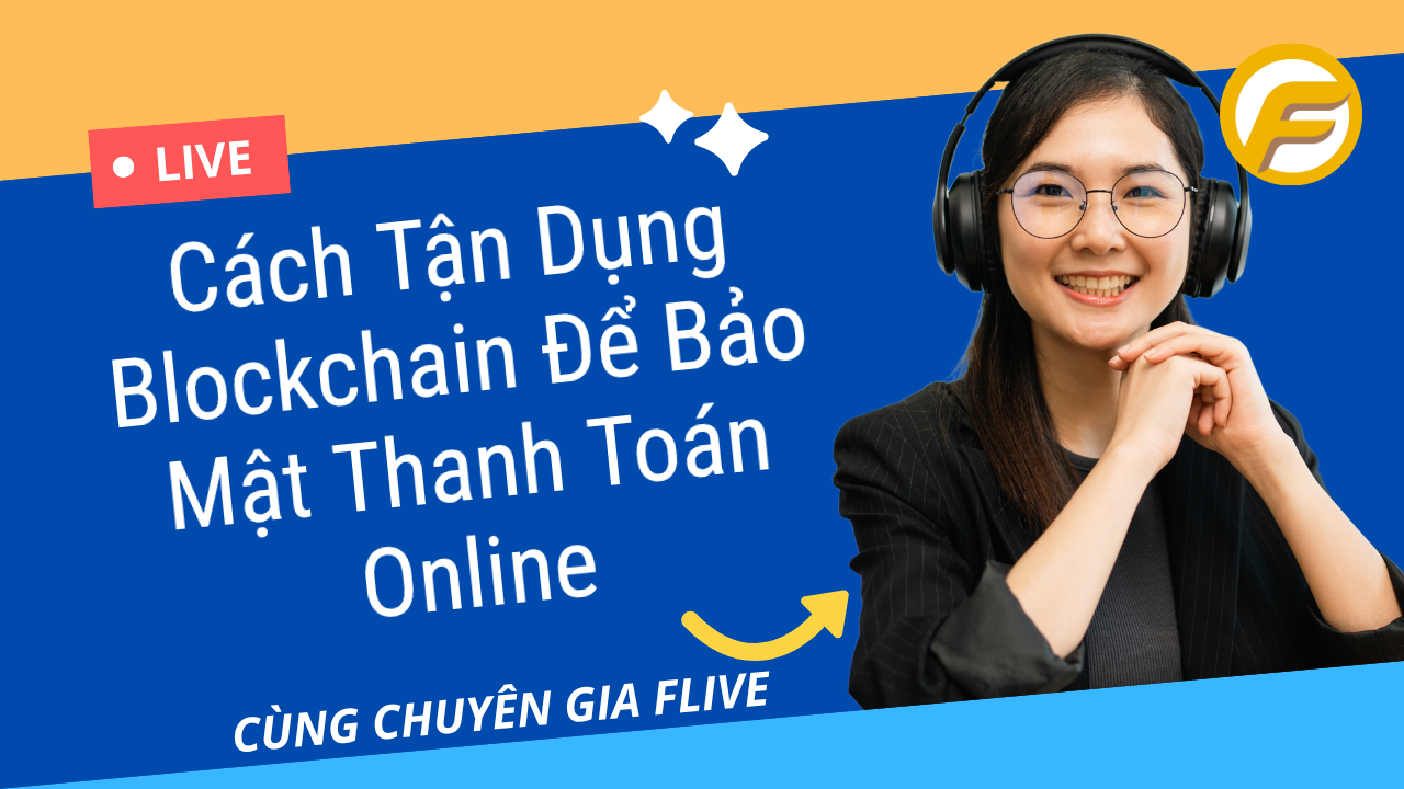 Cách Tận Dụng Blockchain Để Bảo Mật Thanh Toán Online