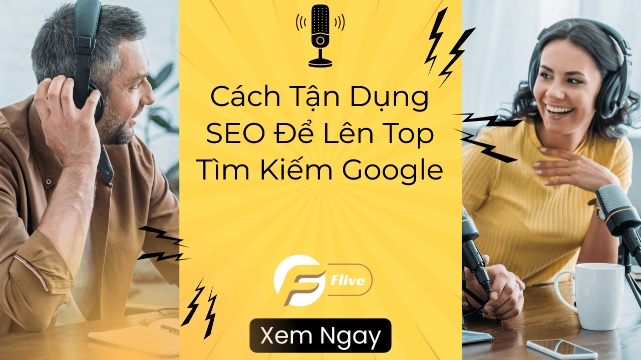 Cách Tận Dụng SEO Để Lên Top Tìm Kiếm Google