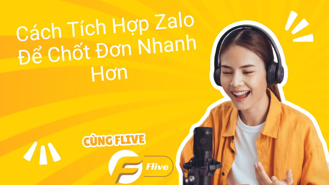 Cách Tích Hợp Zalo Để Chốt Đơn Nhanh Hơn