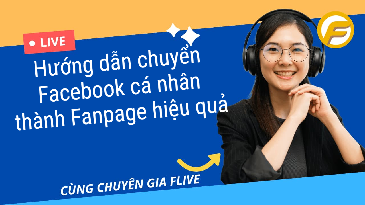 Hướng dẫn chuyển Facebook cá nhân thành Fanpage hiệu quả