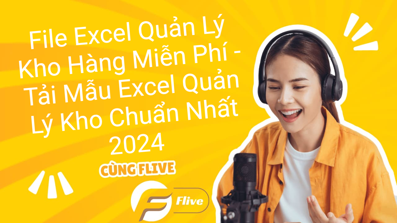 File Excel Quản Lý Kho Hàng Miễn Phí - Tải Mẫu Excel Quản Lý Kho Chuẩn Nhất 2024