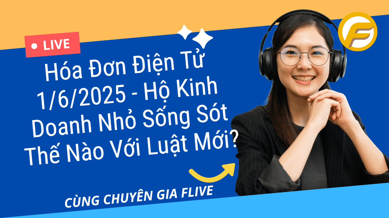 Hóa Đơn Điện Tử 1/6/2025 - Hộ Kinh Doanh Nhỏ Sống Sót Thế Nào Với Luật Mới?
