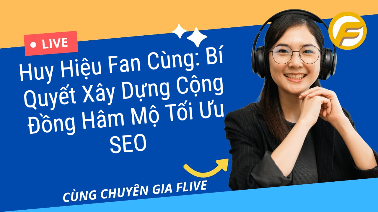 Huy Hiệu Fan Cùng - Bí Quyết Xây Dựng Cộng Đồng Hâm Mộ Tối Ưu SEO