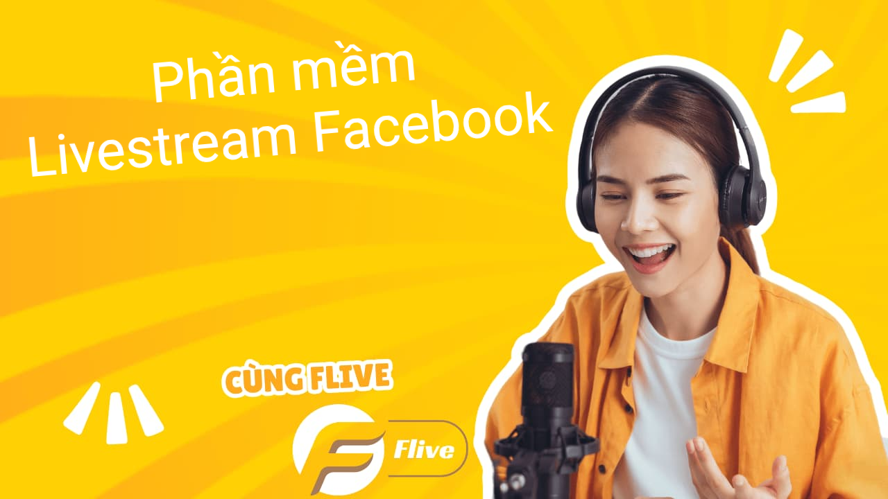 Phần mềm Livestream Facebook