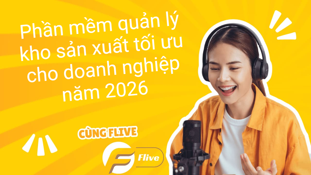 Phần mềm quản lý kho sản xuất tối ưu cho doanh nghiệp năm 2026