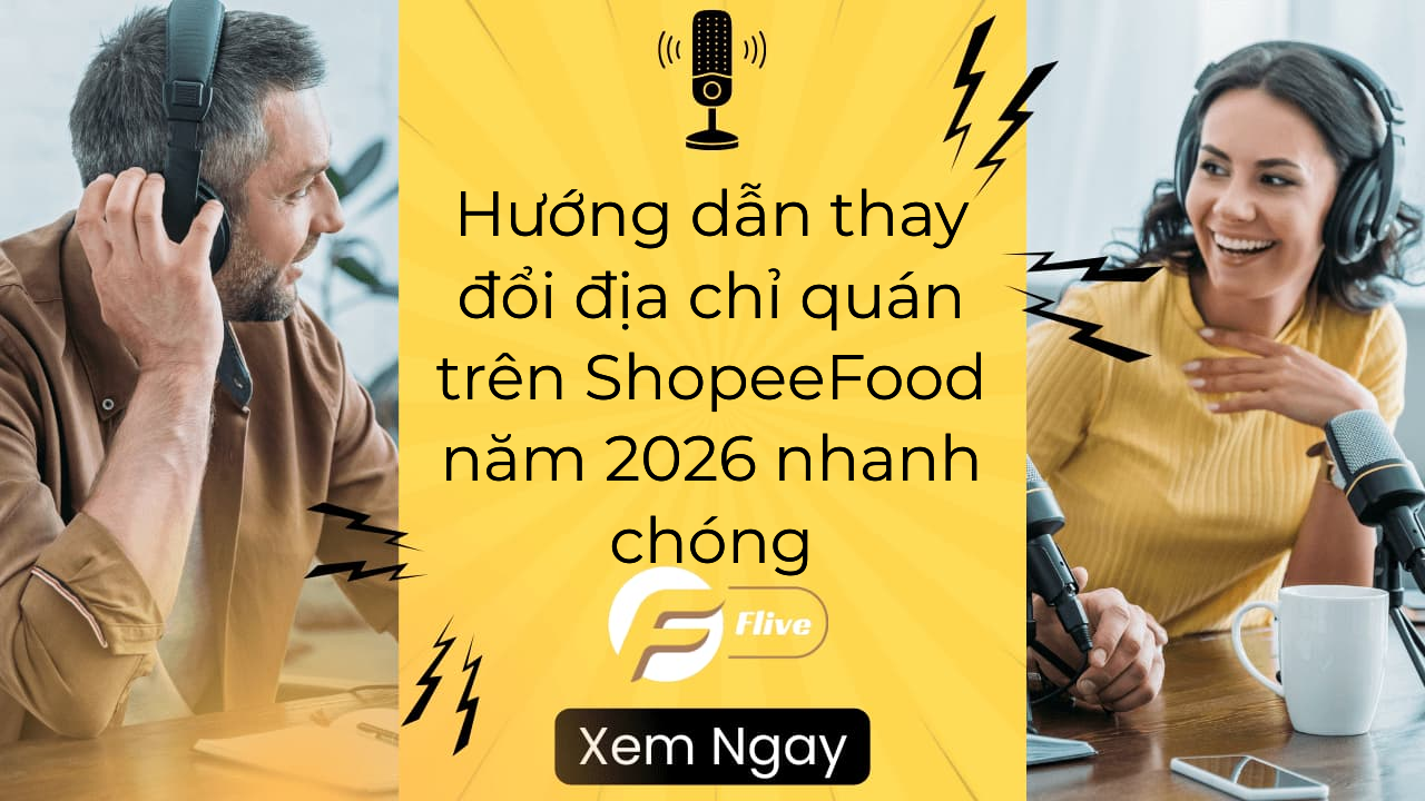 Hướng dẫn thay đổi địa chỉ quán trên ShopeeFood năm 2026 nhanh chóng