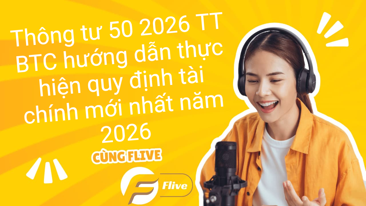 Thông tư 50 2026 TT BTC hướng dẫn thực hiện quy định tài chính mới nhất năm 2026