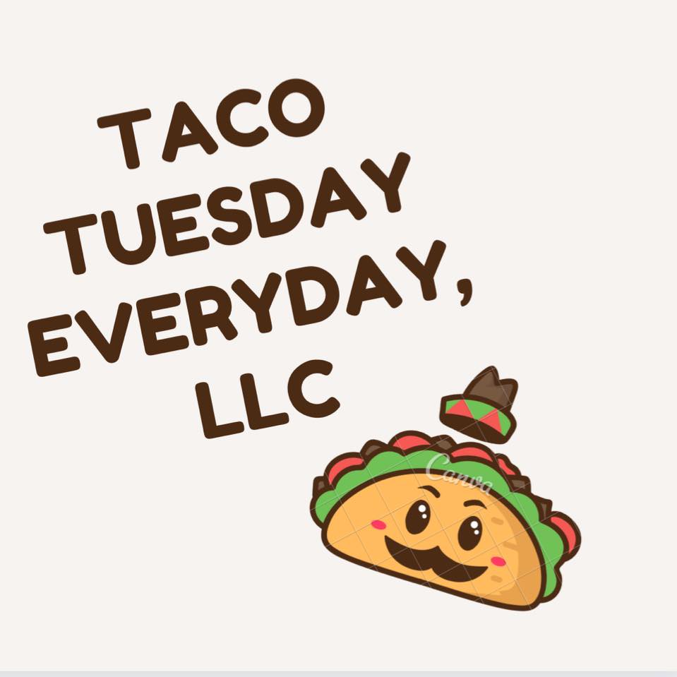 Taco Tuesday Everyday, LLC