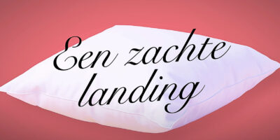 Een zachte landing