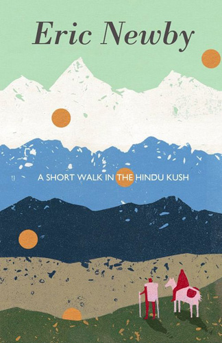 Mountaineering Books A Short Walk in the Hindu Kush Eric Newby