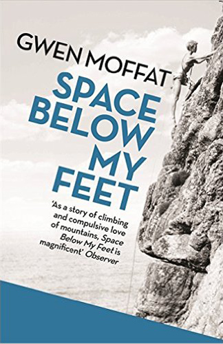 Mountaineering Books Space Below My Feet Gwen Moffat UK