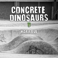 Concrete Dinosaurs Part 2 - Harrow Skatepark