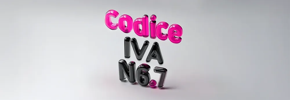 Il codice IVA N6.7: applicazione corretta