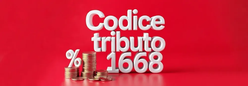 Codice tributo 1668: a cosa serve, chi deve usarlo e quando serve?
