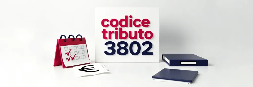 Codice tributo 3802: cos’è e quando si versa