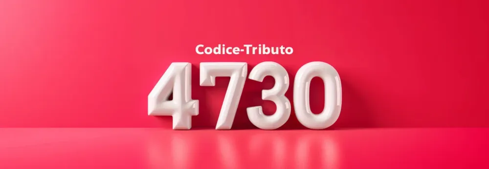 Codice tributo 4730: cos’è, a cosa serve e quando si usa