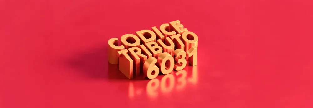 Codice tributo 6031: a cosa serve, chi deve usarlo e quando?